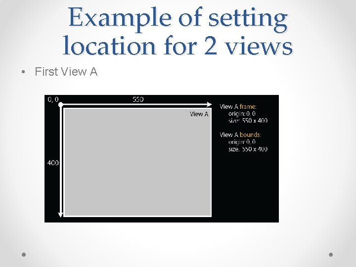 Example of setting location for 2 views • First View A 