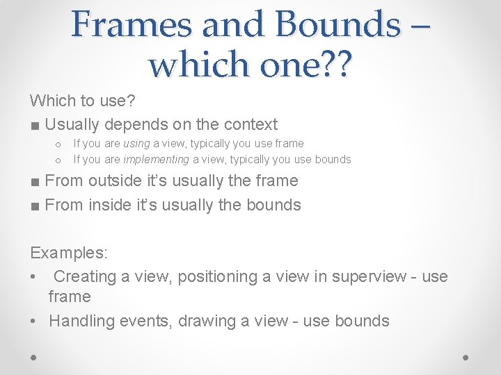 Frames and Bounds – which one? ? Which to use? ■ Usually depends on