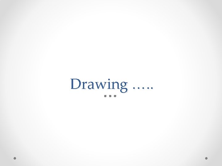 Drawing …. . 