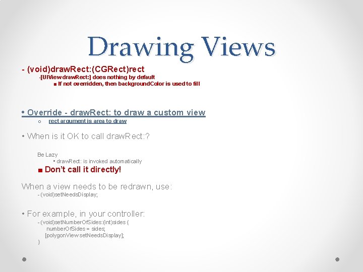 Drawing Views - (void)draw. Rect: (CGRect)rect -[UIView draw. Rect: ] does nothing by default