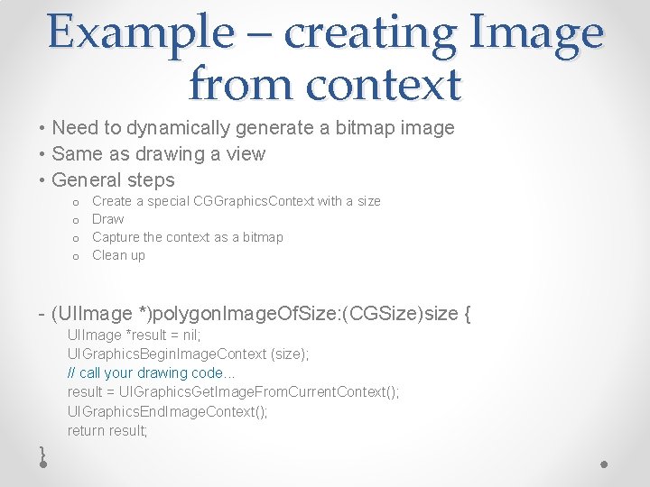Example – creating Image from context • Need to dynamically generate a bitmap image