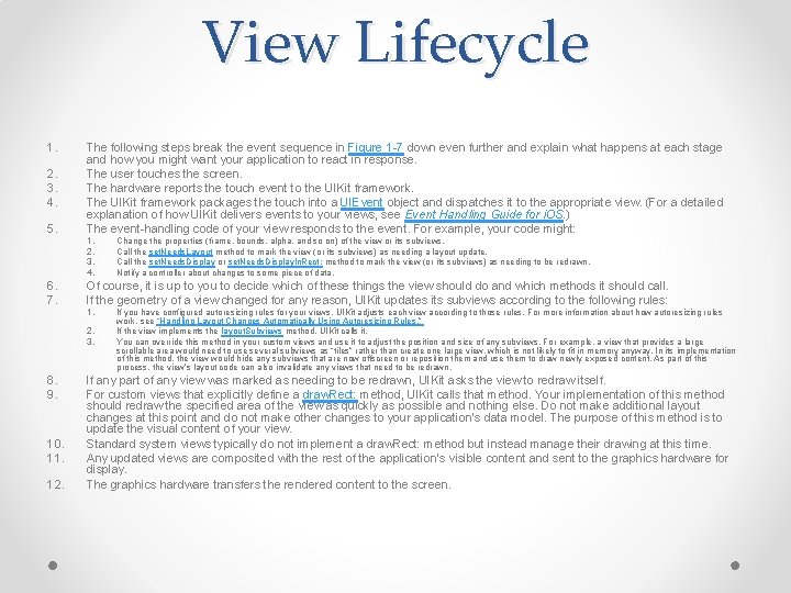 View Lifecycle 1. 2. 3. 4. 5. The following steps break the event sequence