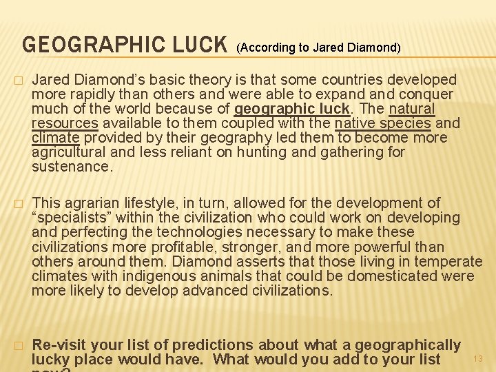 GEOGRAPHIC LUCK (According to Jared Diamond) � Jared Diamond’s basic theory is that some