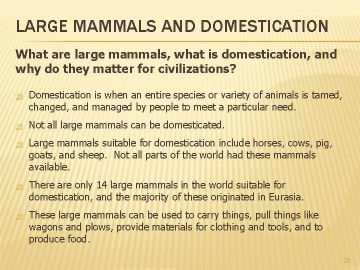 LARGE MAMMALS AND DOMESTICATION What are large mammals, what is domestication, and why do