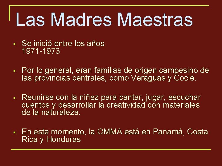 Las Madres Maestras § Se inició entre los años 1971 -1973 § Por lo