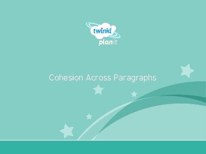 Cohesion Across Paragraphs Year One Cohesion Across Paragraphs Year One