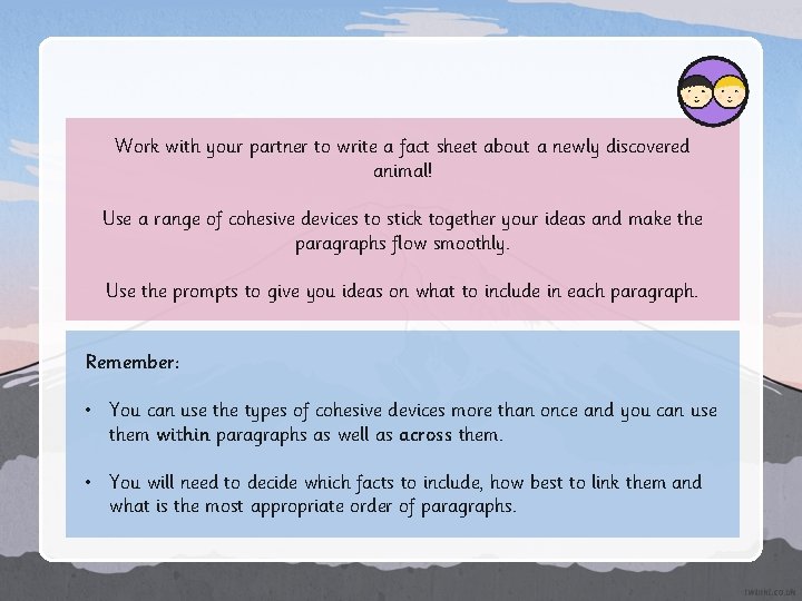 Work with your partner to write a fact sheet about a newly discovered animal! Work with your partner to write a fact sheet about a newly discovered animal!