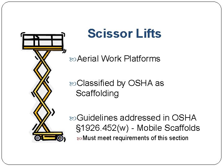  Scissor Lifts Aerial Work Platforms Classified by OSHA as Scaffolding Guidelines addressed in