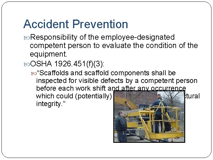 Accident Prevention Responsibility of the employee-designated competent person to evaluate the condition of the