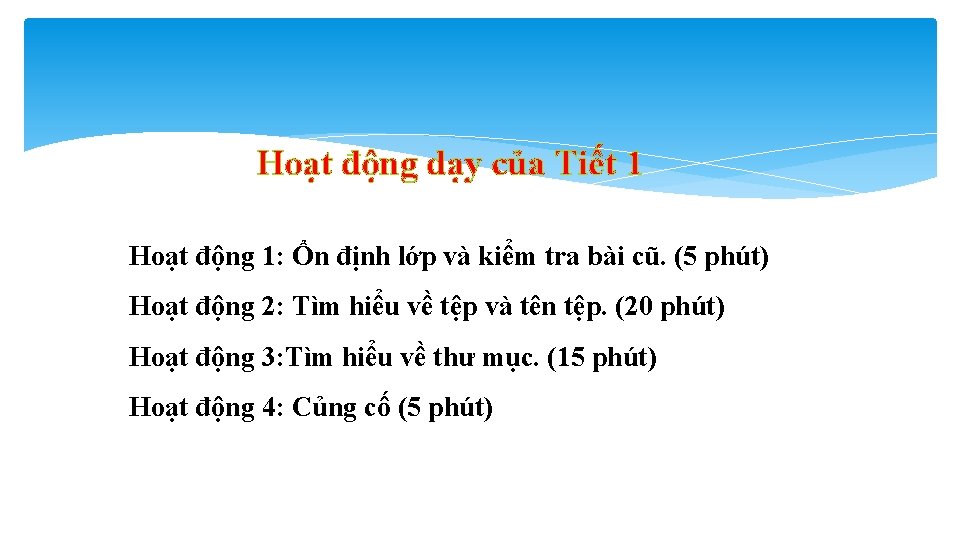 Hoạt động dạy của Tiết 1 Hoạt động 1: Ổn định lớp và kiểm