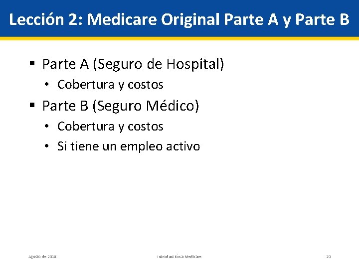 Lección 2: Medicare Original Parte A y Parte B § Parte A (Seguro de