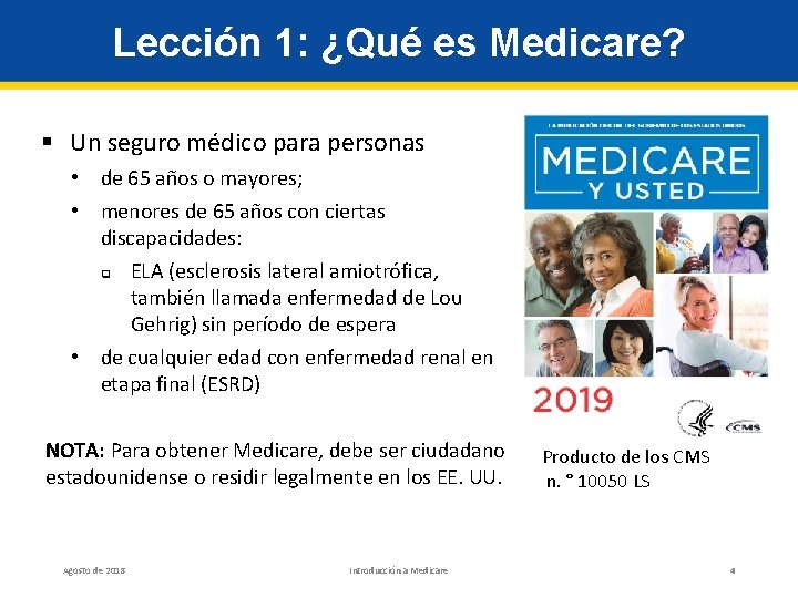 Lección 1: ¿Qué es Medicare? § Un seguro médico para personas • de 65