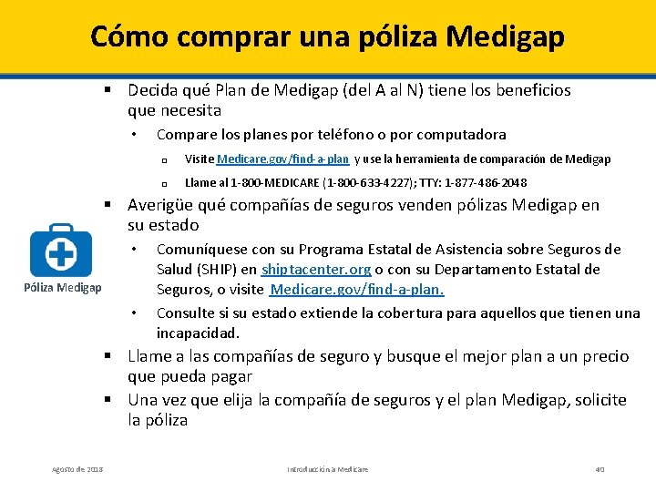 Cómo comprar una póliza Medigap § Decida qué Plan de Medigap (del A al