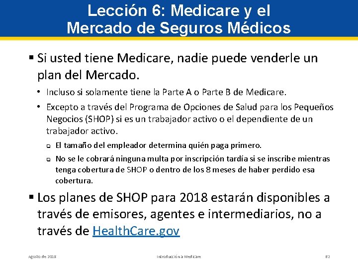 Lección 6: Medicare y el Mercado de Seguros Médicos § Si usted tiene Medicare,