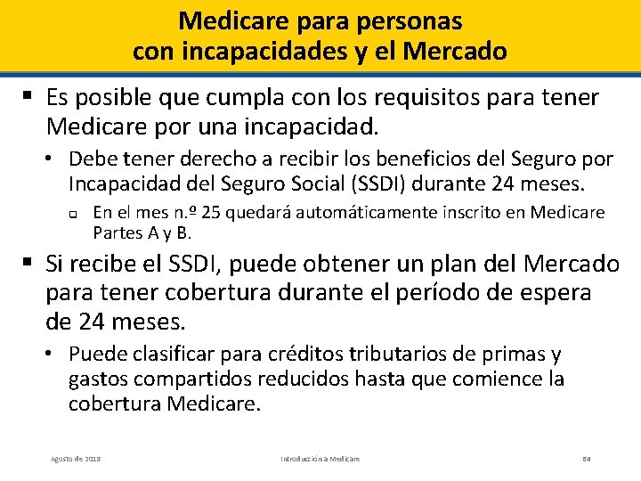 Medicare para personas con incapacidades y el Mercado § Es posible que cumpla con