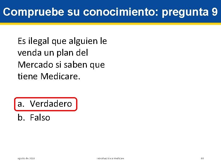 Compruebe su conocimiento: pregunta 9 Es ilegal que alguien le venda un plan del