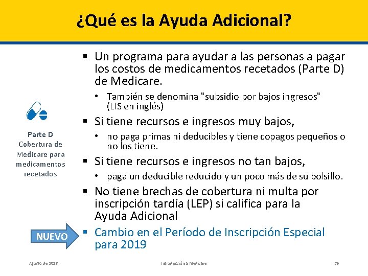 ¿Qué es la Ayuda Adicional? § Un programa para ayudar a las personas a