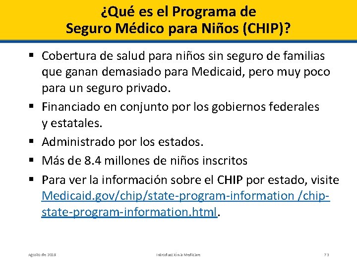 ¿Qué es el Programa de Seguro Médico para Niños (CHIP)? § Cobertura de salud