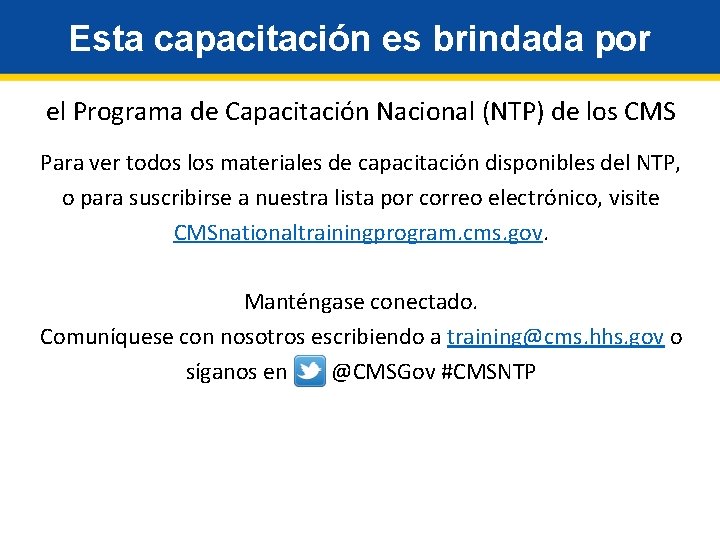 Esta capacitación es brindada por el Programa de Capacitación Nacional (NTP) de los CMS