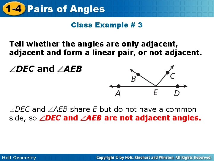 1 -4 Pairs of Angles Class Example # 3 Tell whether the angles are