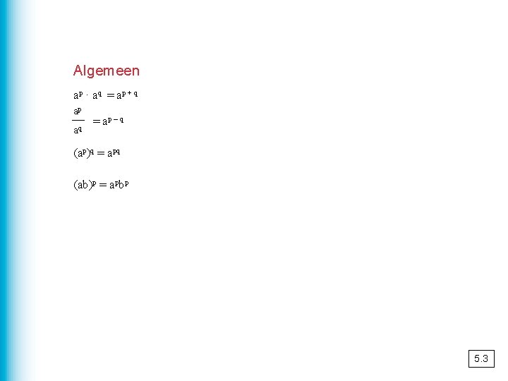 Algemeen ap · aq = ap + q ap aq = ap – q