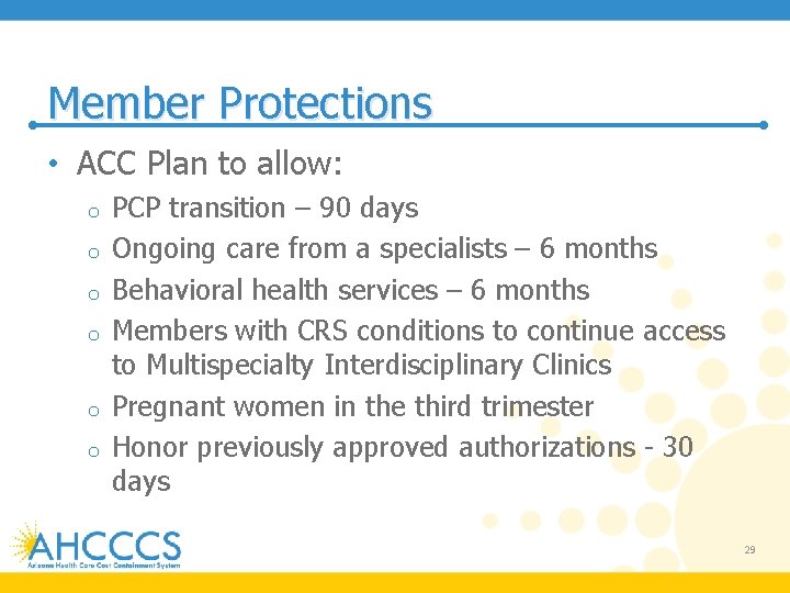 Member Protections • ACC Plan to allow: o o o PCP transition – 90