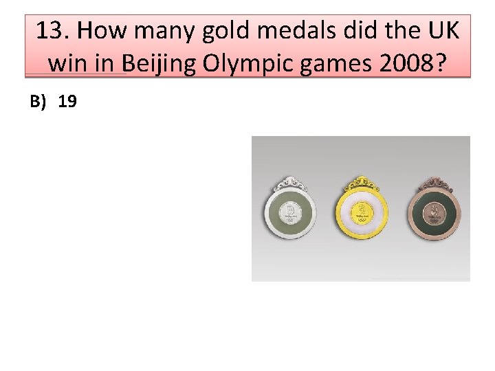 13. How many gold medals did the UK win in Beijing Olympic games 2008?