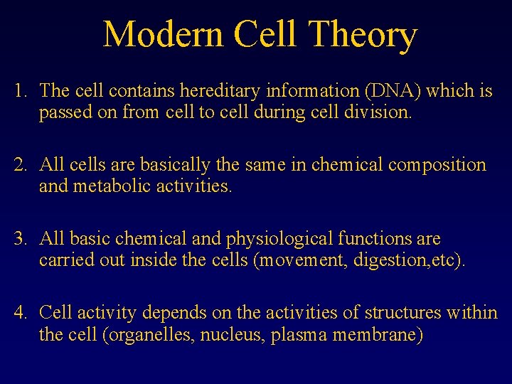 Modern Cell Theory 1. The cell contains hereditary information (DNA) which is passed on