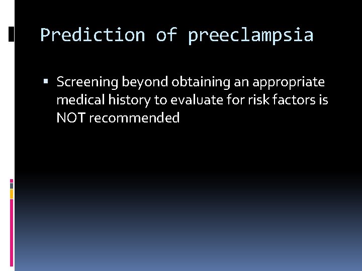 Prediction of preeclampsia Screening beyond obtaining an appropriate medical history to evaluate for risk