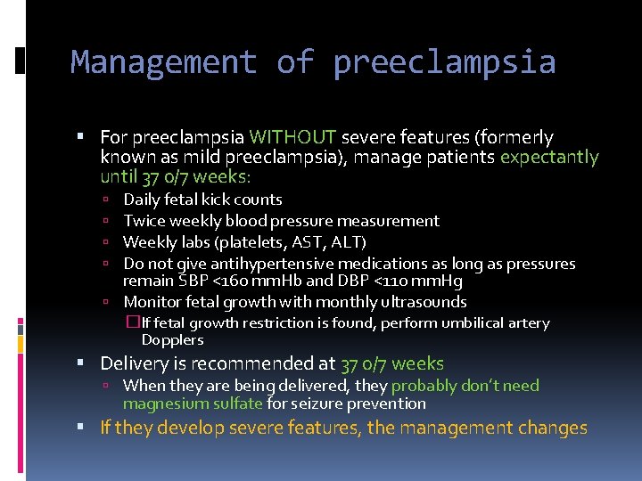 Management of preeclampsia For preeclampsia WITHOUT severe features (formerly known as mild preeclampsia), manage