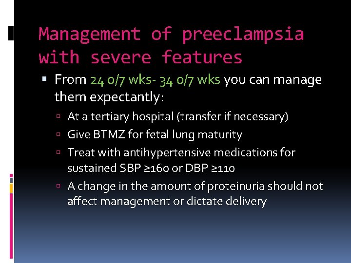Management of preeclampsia with severe features From 24 0/7 wks- 34 0/7 wks you
