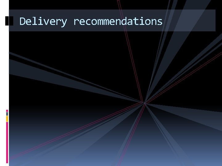Delivery recommendations 