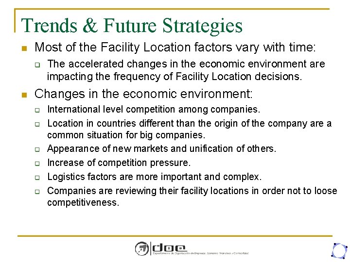 Trends & Future Strategies n Most of the Facility Location factors vary with time: