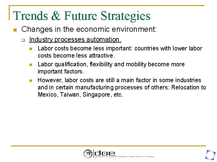 Trends & Future Strategies n Changes in the economic environment: q Industry processes automation.