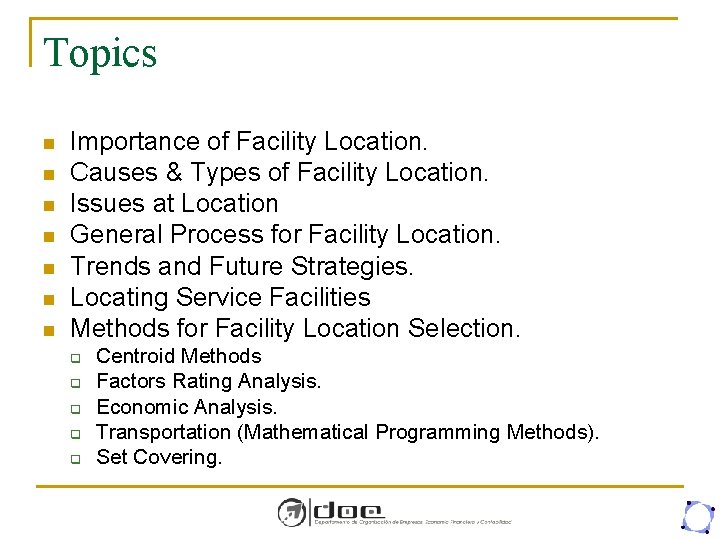 Topics n n n n Importance of Facility Location. Causes & Types of Facility