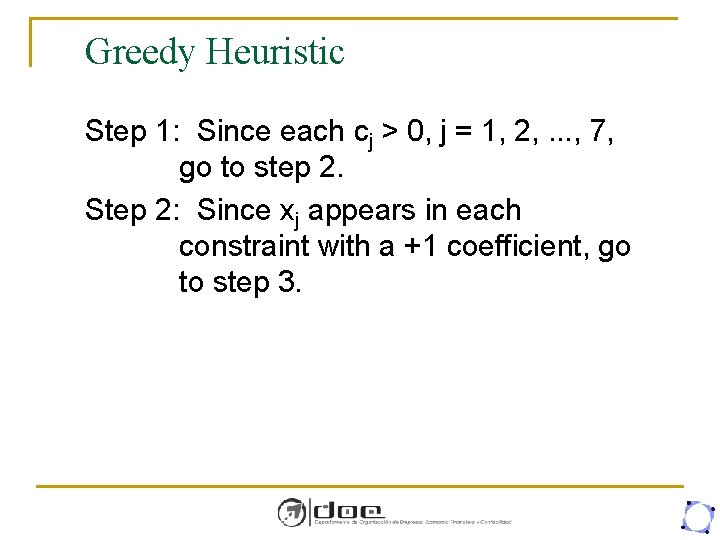 Greedy Heuristic Step 1: Since each cj > 0, j = 1, 2, .