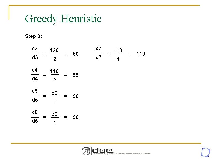 Greedy Heuristic Step 3: c 3 d 3 c 4 d 4 c 5