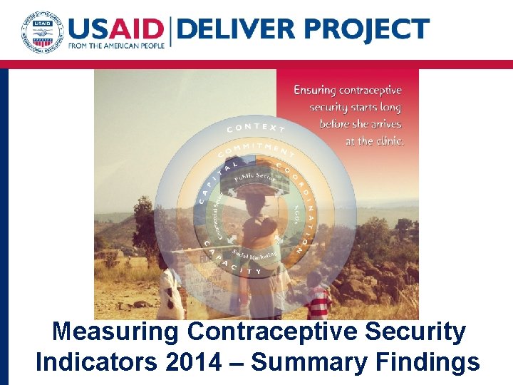 Measuring Contraceptive Security Indicators 2014 – Summary Findings 