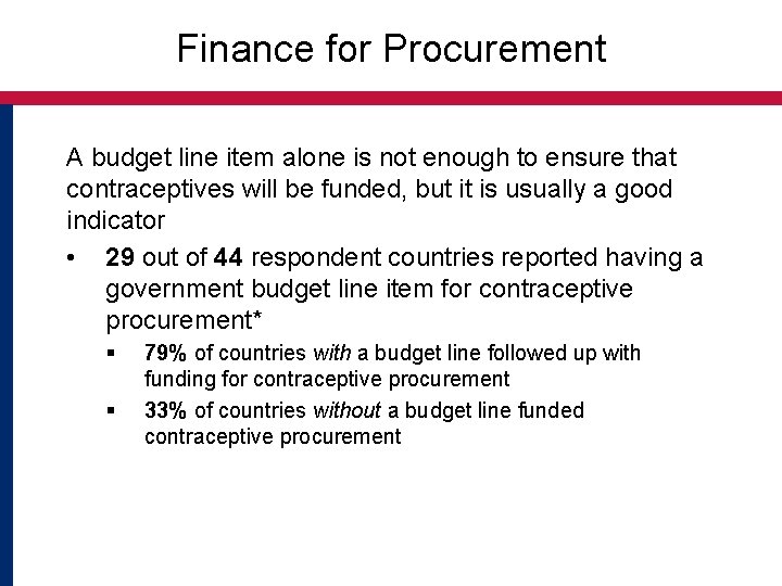 Finance for Procurement A budget line item alone is not enough to ensure that