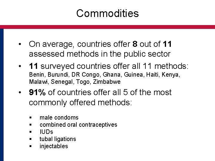 Commodities • On average, countries offer 8 out of 11 assessed methods in the