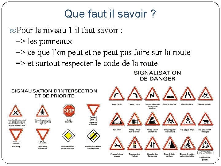 Que faut il savoir ? Pour le niveau 1 il faut savoir : =>