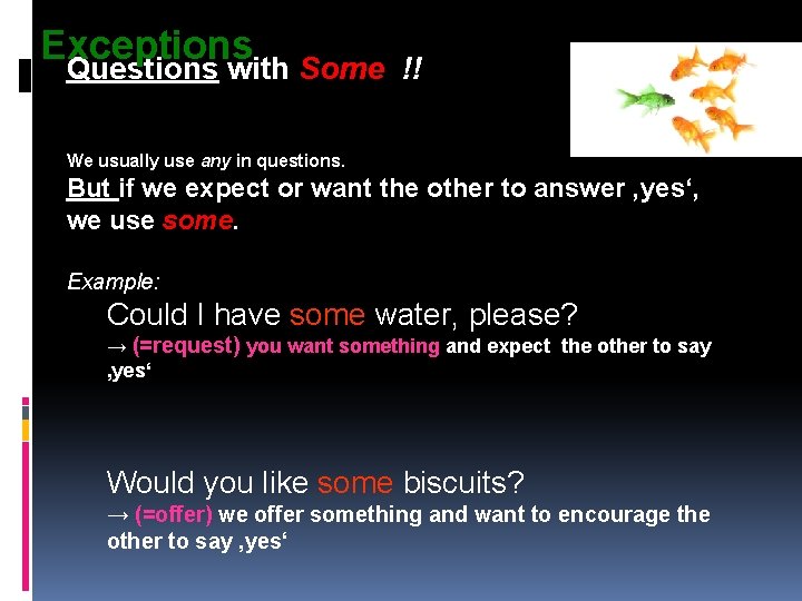Exceptions Questions with Some !! We usually use any in questions. But if we Exceptions Questions with Some !! We usually use any in questions. But if we