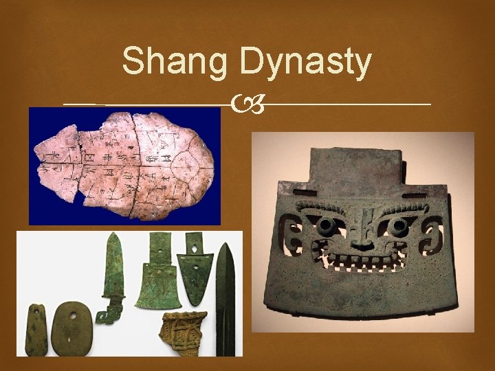 Shang Dynasty Shang Dynasty