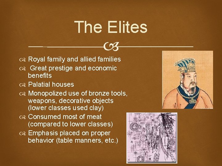 The Elites Royal family and allied families Great prestige and economic benefits Palatial houses The Elites Royal family and allied families Great prestige and economic benefits Palatial houses