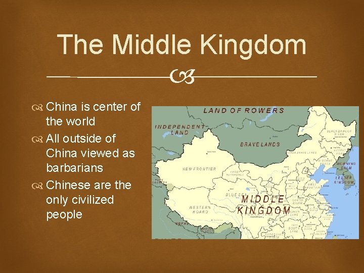 The Middle Kingdom China is center of the world All outside of China viewed The Middle Kingdom China is center of the world All outside of China viewed