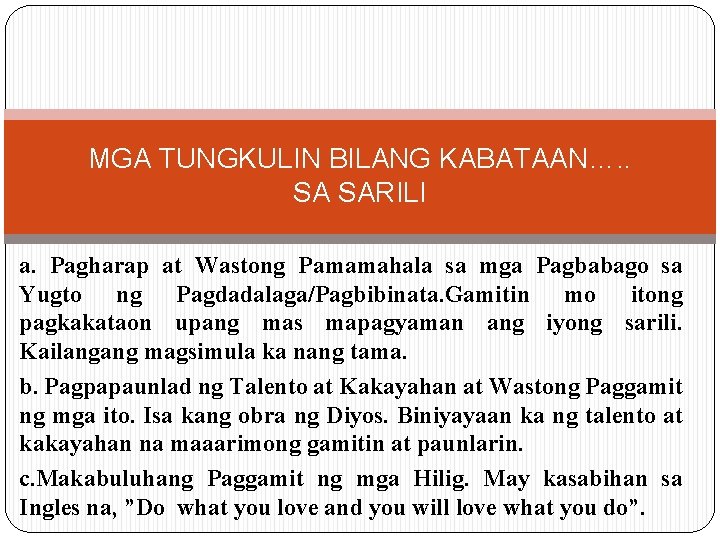 MGA TUNGKULIN BILANG KABATAAN…. . SA SARILI a. Pagharap at Wastong Pamamahala sa mga