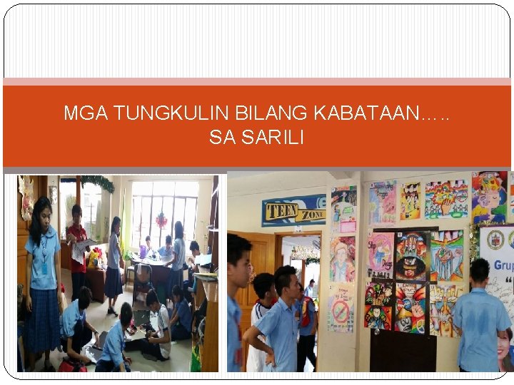 MGA TUNGKULIN BILANG KABATAAN…. . SA SARILI 