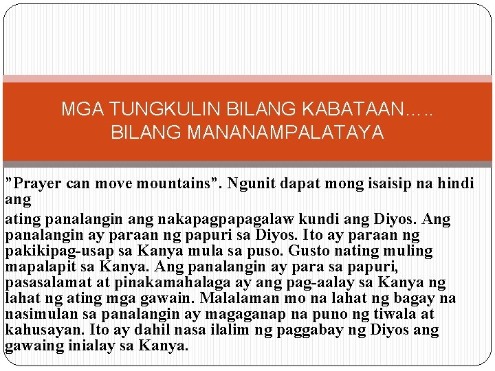 MGA TUNGKULIN BILANG KABATAAN…. . BILANG MANANAMPALATAYA ”Prayer can move mountains”. Ngunit dapat mong