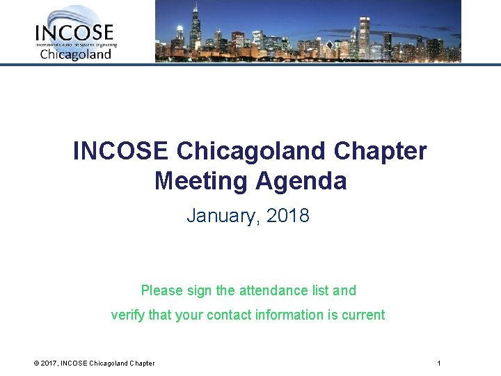 INCOSE Chicagoland Chapter Meeting Agenda January, 2018 Please sign the attendance list and verify