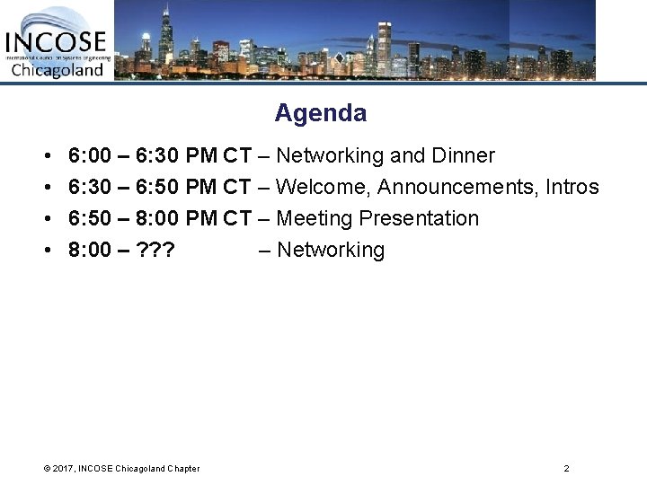 Agenda • • 6: 00 – 6: 30 PM CT – Networking and Dinner